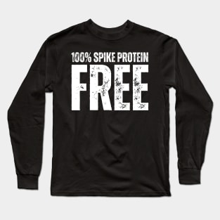 100 % Spike Protein Free Long Sleeve T-Shirt